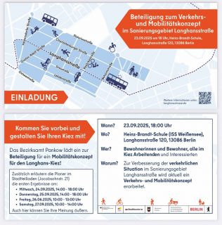 🚨🚨🚨Öffentliche Beteiligungsveranstaltung zum Verkehrs- und Mobilitätskonzept am 23.09.2025
Die öffentliche Beteiligungsveranstaltung zum Verkehrs- und Mobilitätskonzept findet am

23.09.2025 um 18:00 Uhr in der Heinz-Brandt-Schule (ISS Weißensee), Langhansstraße 120, 13086 Berlin statt. Der Zugang zur Veranstaltung erfolgt über den Schulhof / Streustraße.

Aktuell wird auf Grundlage der Ergebnisse der Verkehrszählungen und Verkehrsbeobachtungen ein erster Entwurf für das Verkehrs- und Mobilitätskonzept Langhansstraße erarbeitet. Weitere Termine zur Information und Beteiligung werden im Stadtteilladen (Jacobsohnstraße 21) angeboten:

Mittwoch, 24.09.2025, 14:00 – 18:00 Uhr

Donnerstag, 25.09.2025, 14:00 – 18:00 Uhr

Freitag, 26.06.2025, 10:00 – 13:00 Uhr

Samstag, 27.09.2025, 10:00 – 14:00 Uhr🚨🚨🚨